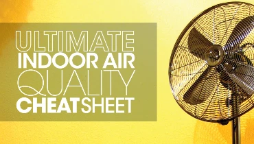 Ultimate Indoor Air Quality Cheat Sheet